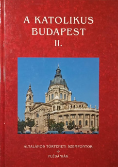Beke Margit   (Szerk.) - A katolikus Budapest II.