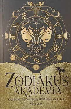 Caroline Peckham - Susanne Valenti - Zodiákus Akadémia 1. - Az ébredés