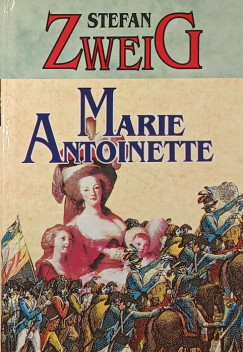 Stefan Zweig - Marie Antoinette