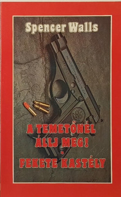 A temet�n�l �llj meg! - Fekete kast�ly