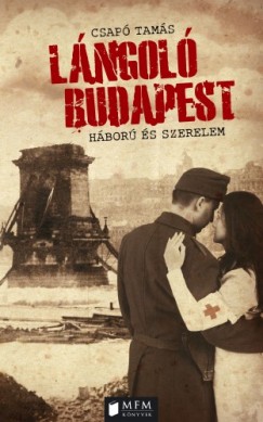 Csap Tams - Lngol Budapest - Hbor s szerelem