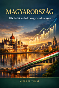 Magyarorsz�g - Kis befektet�sek, nagy eredm�nyek