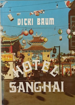 Vicki Baum - Hotel Sanghai