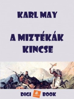 May Karl - Karl May - A miztkk kincse