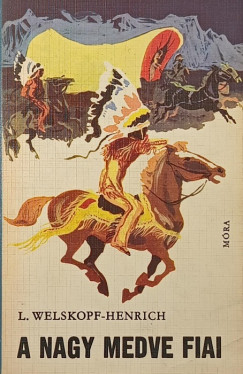 Liselotte Welskopf-Heinrich - A Nagy Medve fiai