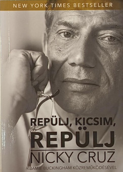 Nicky Cruz - Replj kicsim, replj!