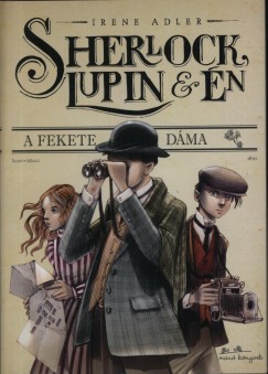 Irene Adler - Sherlock, Lupin & n 1. - A fekete dma