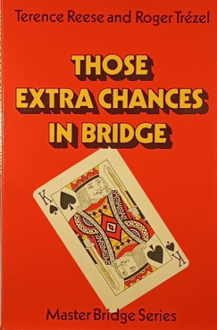 Terence Reese - Roger Trzel - Those Extra Chances in Bridge