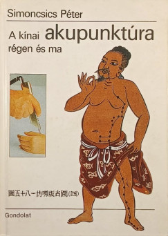 Dr. Simoncsics P�ter - A k�nai akupunkt�ra r�gen �s ma