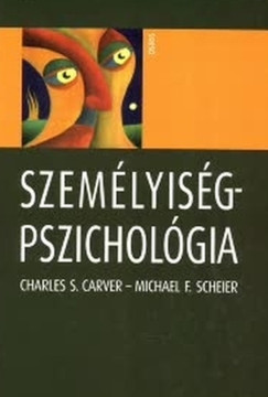 Charles S. Carver - Michael F. Scheier - Szemlyisgpszicholgia