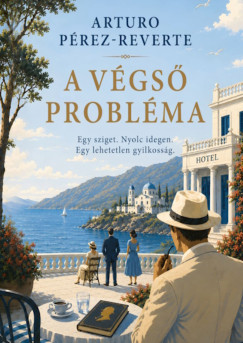 Arturo Reverte-Perez - A végső probléma
