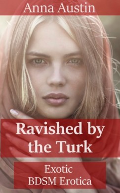 Anna Austin - Ravished By The Turk