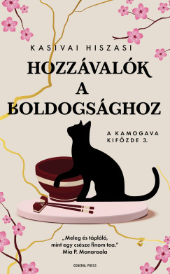 Kasivai Hiszasi - Hozzávalók a boldogsághoz - A Kamogava Kifőzde 3.