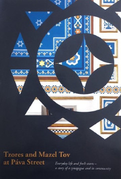 Bir� Hajnalka - G�nczi Ambrus - Nagy Ad�l - Oszk� �gnes Ivett - T�th Katalin - Kov�cs Tam�s   (Szerk.) - Tzores and Mazel Tov at P�va Street