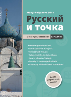 Mnyi-Polyakova Irina - Russzkij i tocska - Orosz nyelv kezdknek A1-A2-B1