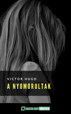 Victor Hugo - A nyomorultak