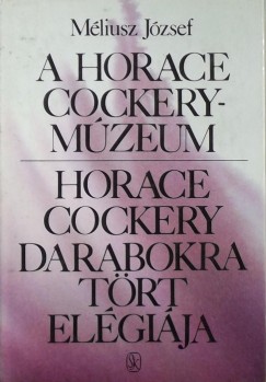 A Horace Cockery-mzeum, Horace Cockery darabokra trt elgija