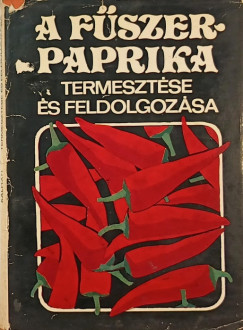A fszerpaprika termesztse s feldolgozsa