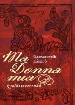 Gasparovich Lszl - Ma Donna mia - Zsoldosszerend