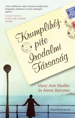 Annie Barrows - Mary Ann Shaffer - Krumplihéjpite Irodalmi Társaság