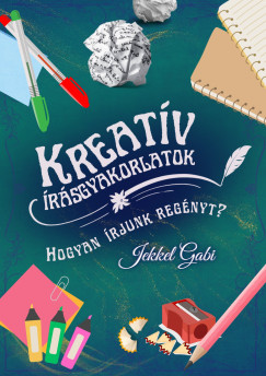Kreatv rsgyakorlatok - Hogyan rjunk regnyt?