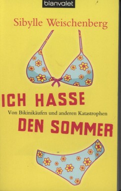 Sibylle Weischenberg - Ich hasse den Sommer