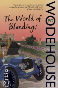 P. G. Wodehouse - The World of Blandings
