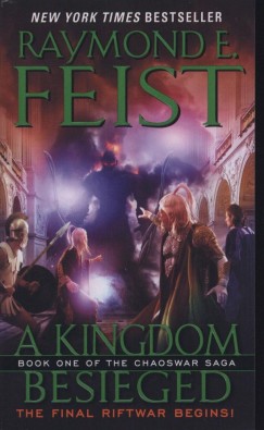Raymond Elias Feist - A Kingdom Besieged