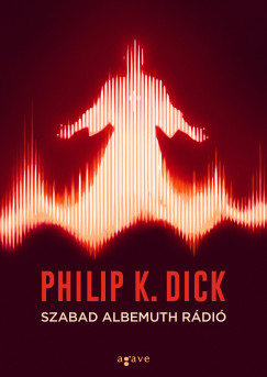 Philip K. Dick - Szabad Albemuth Rdi