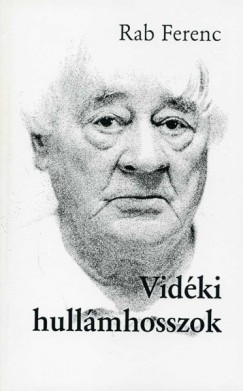 Rab Ferenc - Vidki hullmhosszok