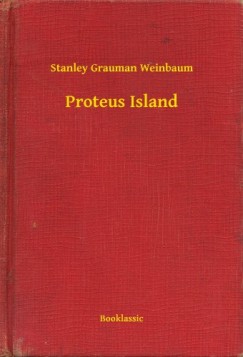 Stanley Grauman Weinbaum - Proteus Island