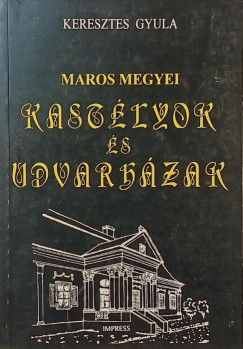 Keresztes Gyula - Maros megyei kastlyok s udvarhzak - dediklt