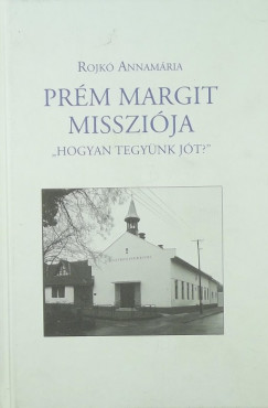 Rojk Annamria - Prm Margit misszija