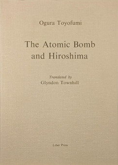 Toyofumi Ogura - The Atomic Bomb and Hiroshima