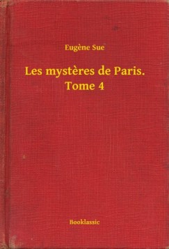 Les mysteres de Paris. Tome 4