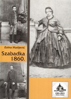 Zolna Matijevic - Szabadka 1860.
