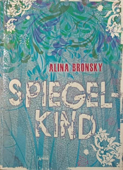 Alina Bronsky - Spiegelkind