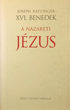 Joseph  Ratzinger  (Xvi. Benedek Ppa) - A Nzreti Jzus 1. rsz