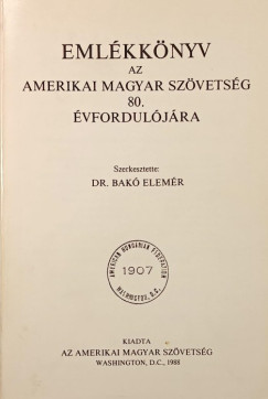 Eml�kk�nyv az Amerikai Magyar Sz�vets�g 80. �vfordul�j�ra