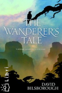 David Bilsborough - The Wanderer's Tale