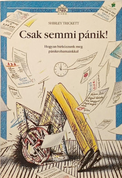 Csak semmi p�nik!