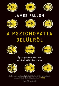 A pszichoptia bellrl - Egy agykutat utazsa agynak stt bugyraiba