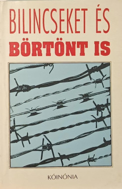 Bilincseket �s b�rt�nt is