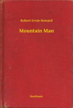 Robert Ervin Howard - Mountain Man