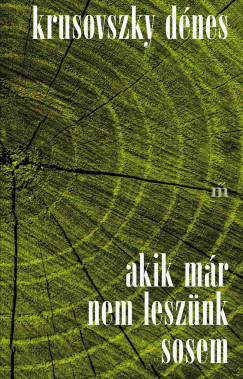 Akik m�r nem lesz�nk sosem