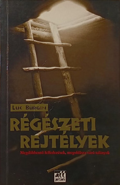 Luc Brgin - Rgszeti rejtlyek