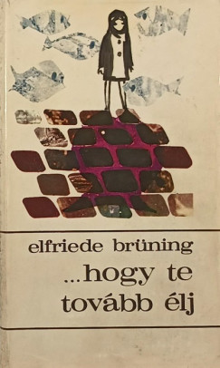 ...hogy te tovbb lj