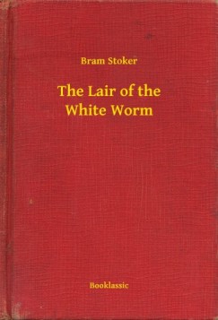 Bram Stoker - The Lair of the White Worm