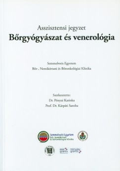 Dr. Krpti Sarolta   (Szerk.) - Dr. Pnyai Katinka   (Szerk.) - Brgygyszat s venerolgia - Asszisztensi jegyzet