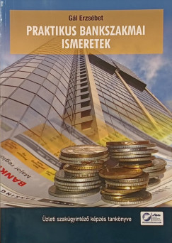 Praktikus bankszakmai ismeretek